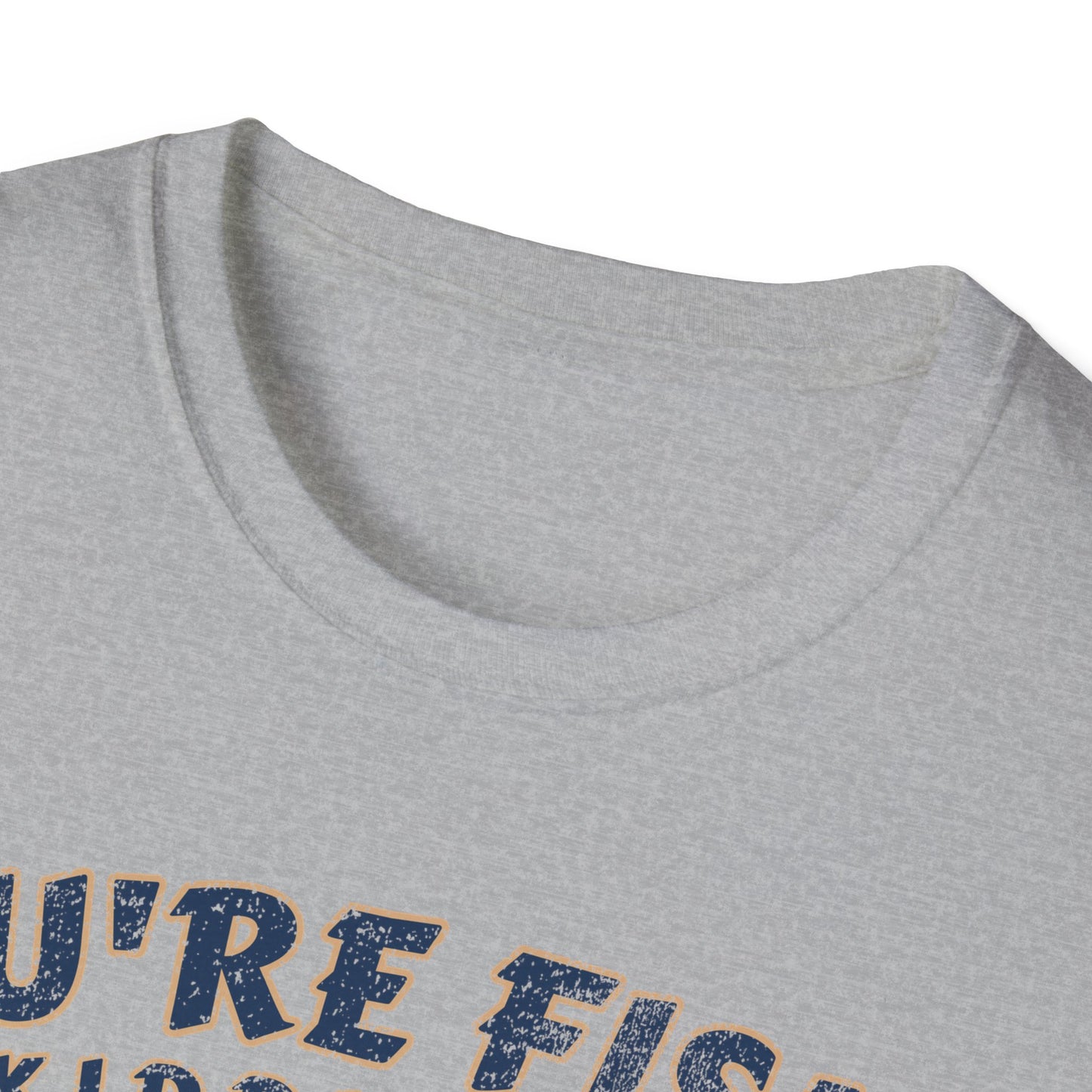 Youre Fishin Kidding Me Fish T-Shirt