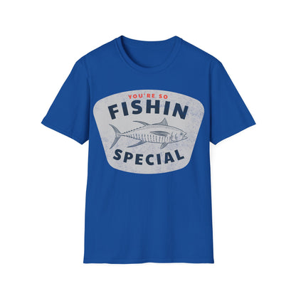 You're So Fishin Special Tuna T-Shirt