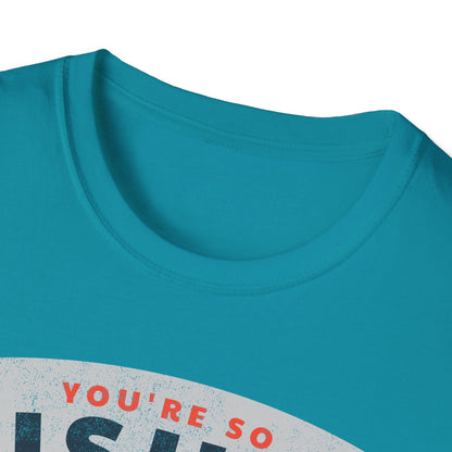 You're So Fishin Special Tuna T-Shirt