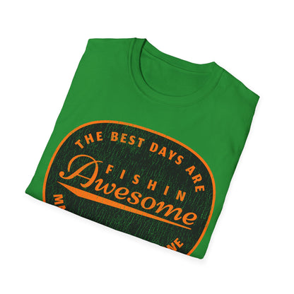 The Best Days Are Fishin Awesome T-Shirt