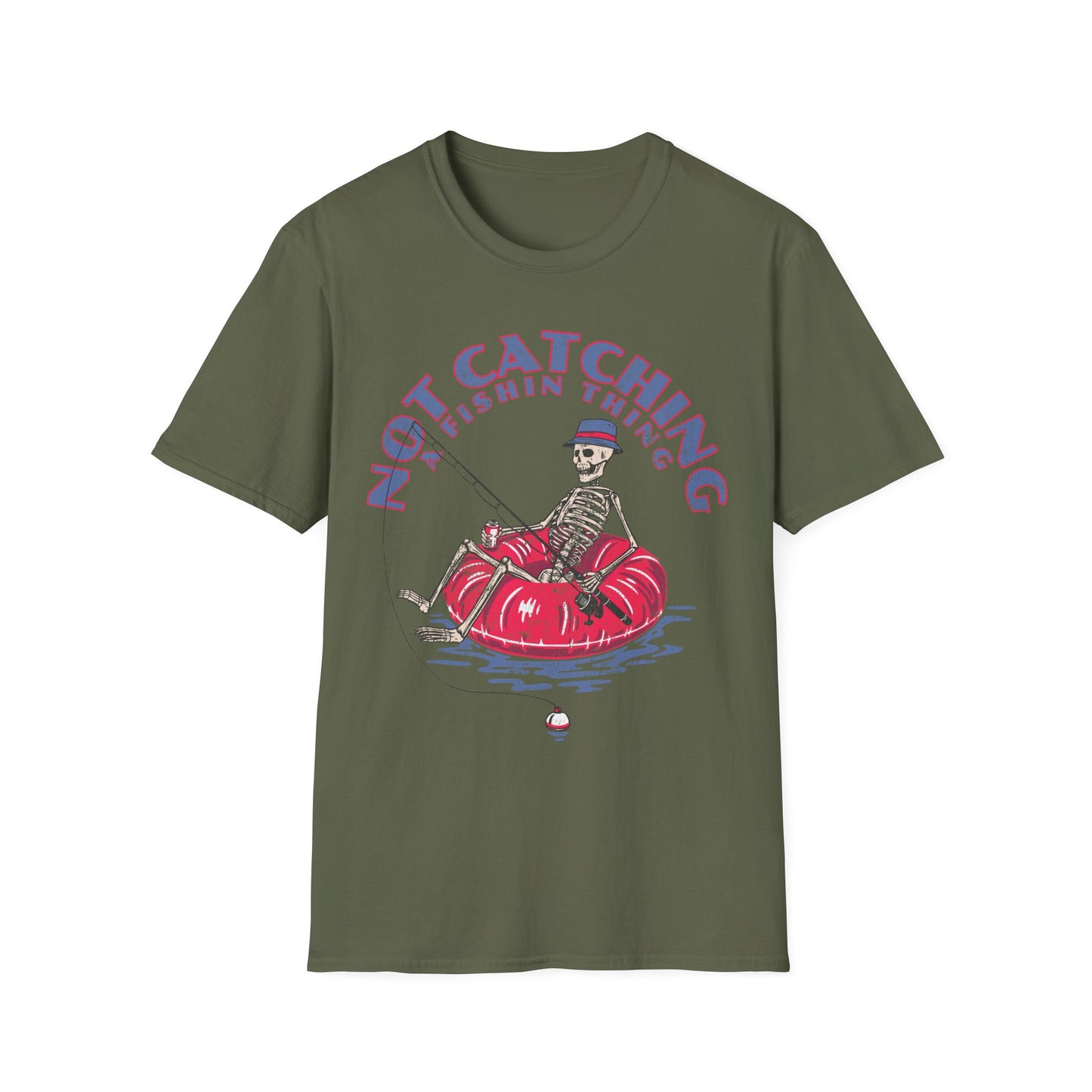 Not Catching A Fishin Thing T-Shirt