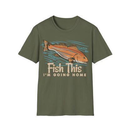 Fish This Im Going Home T-Shirt