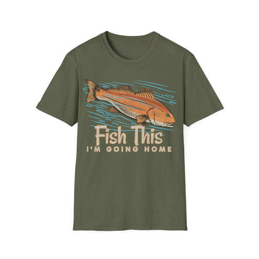Fish This Im Going Home T-Shirt