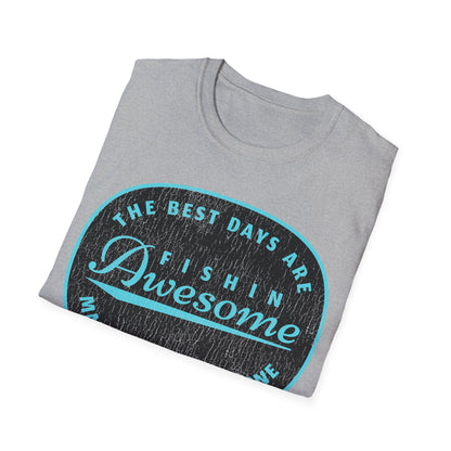 The Best Days Are Fishin Awesome Blue T-Shirt