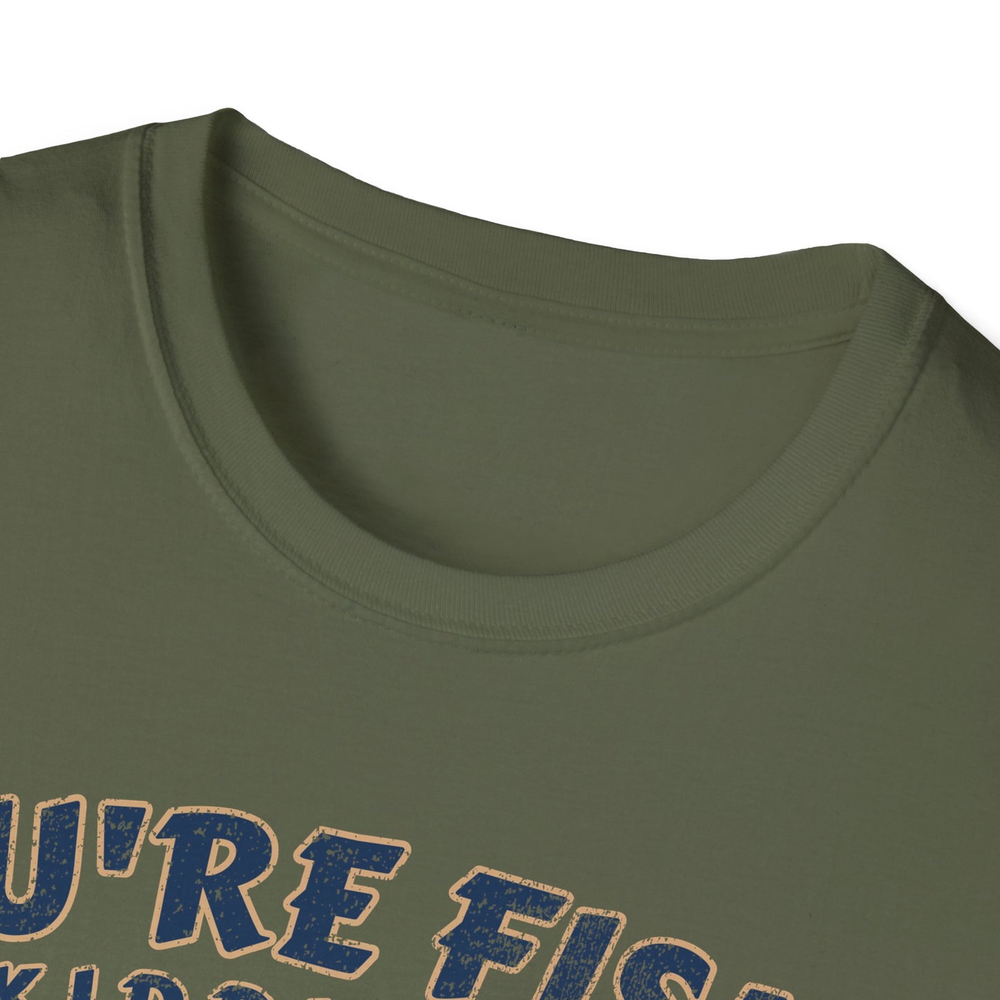 Youre Fishin Kidding Me Fish T-Shirt