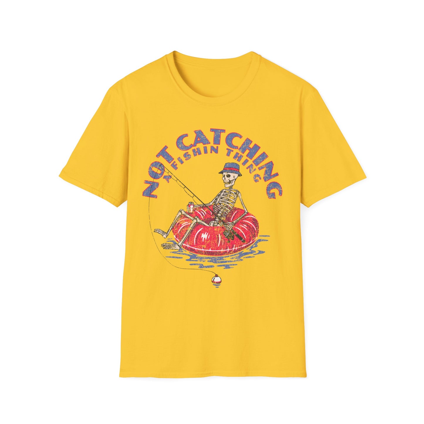 Not Catching A Fishin Thing T-Shirt