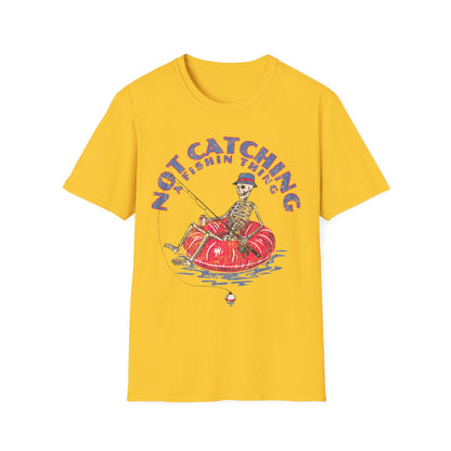 Not Catching A Fishin Thing T-Shirt