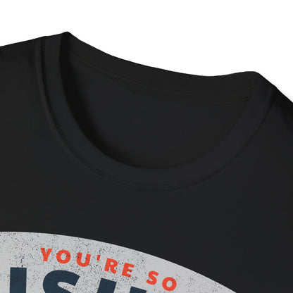 You're So Fishin Special Tuna T-Shirt