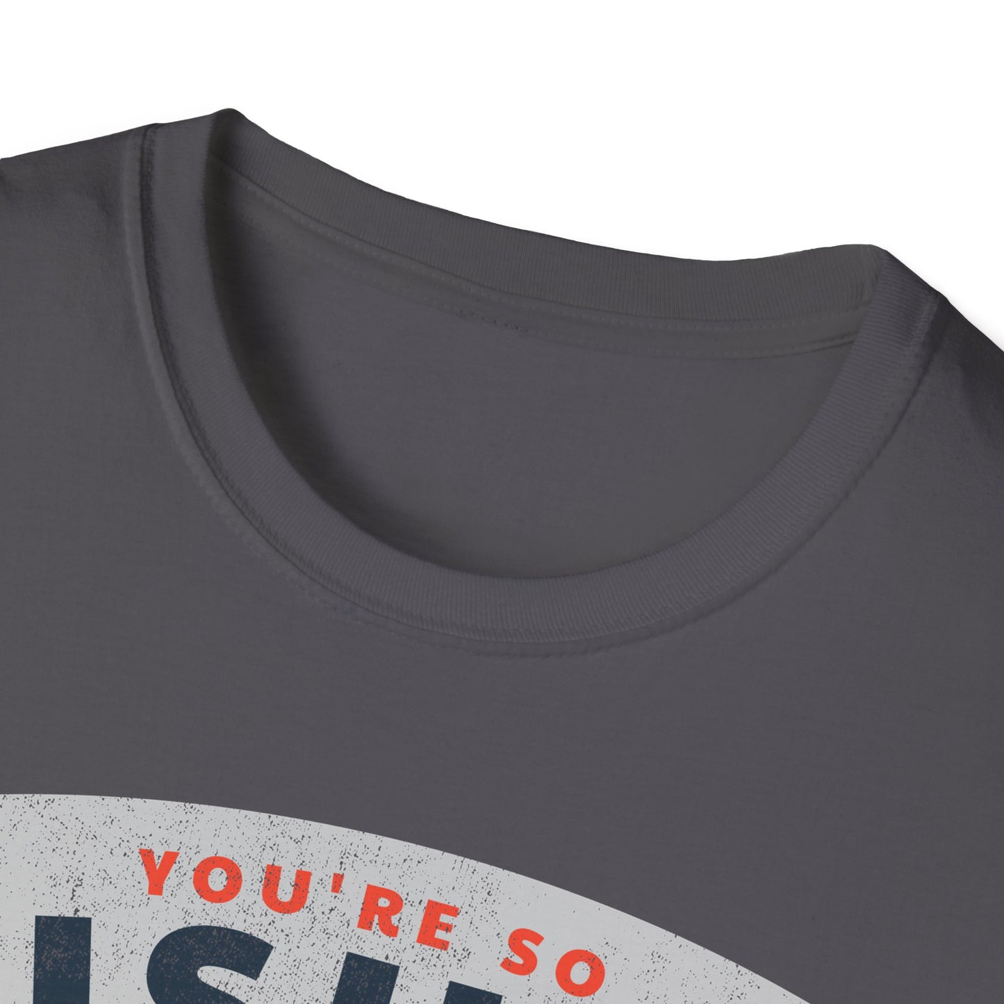 You're So Fishin Special Tuna T-Shirt