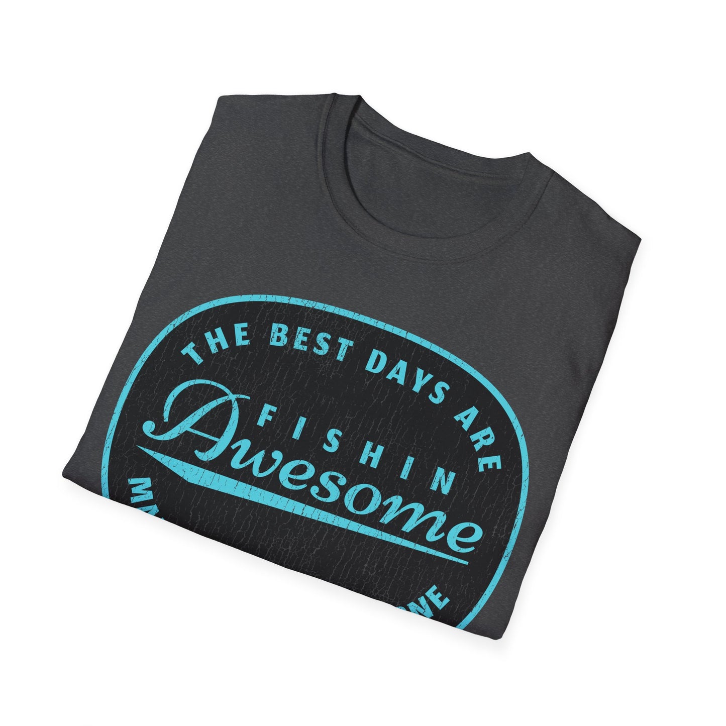 The Best Days Are Fishin Awesome Blue T-Shirt