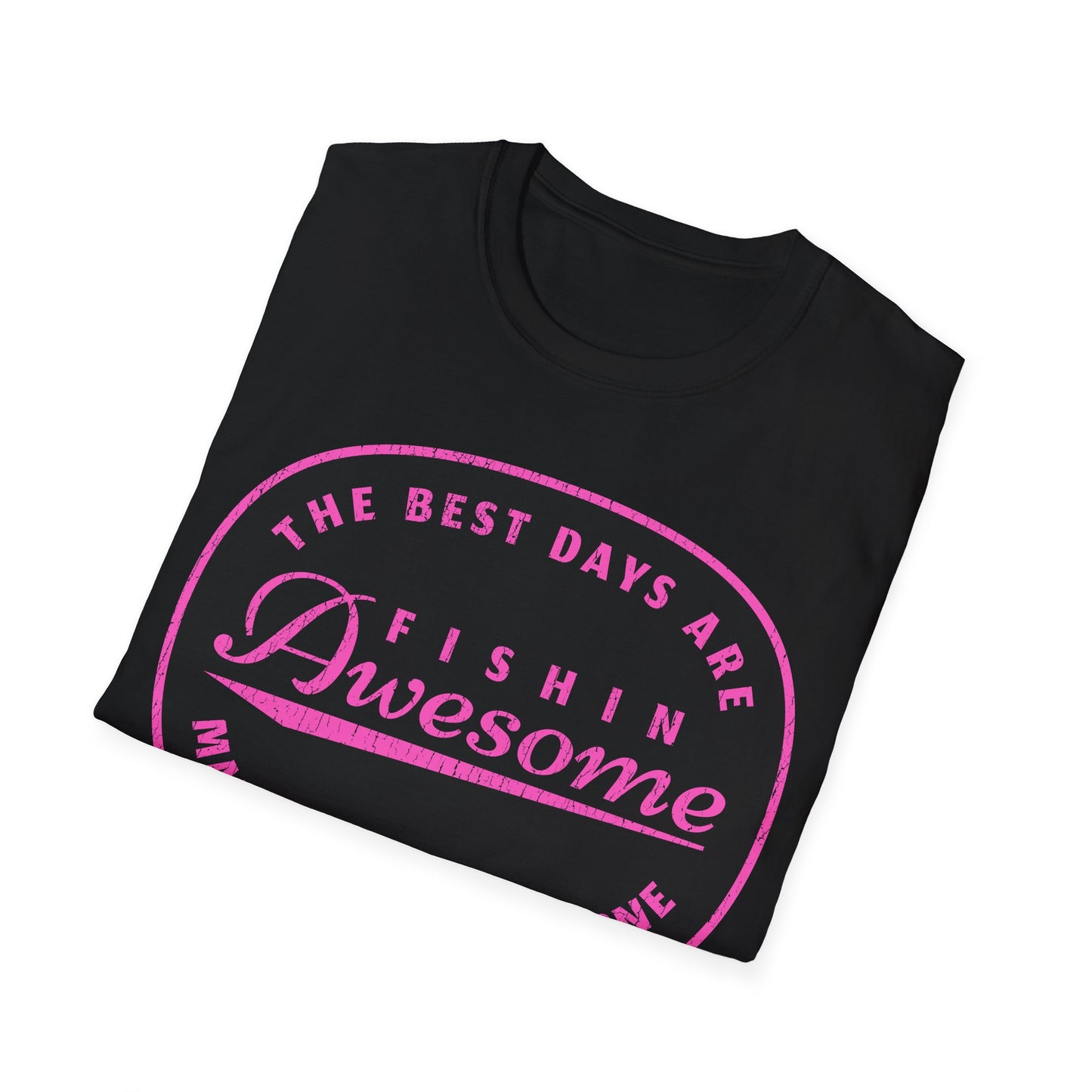 The Best Days Are Fishin Awesome Pink T-Shirt