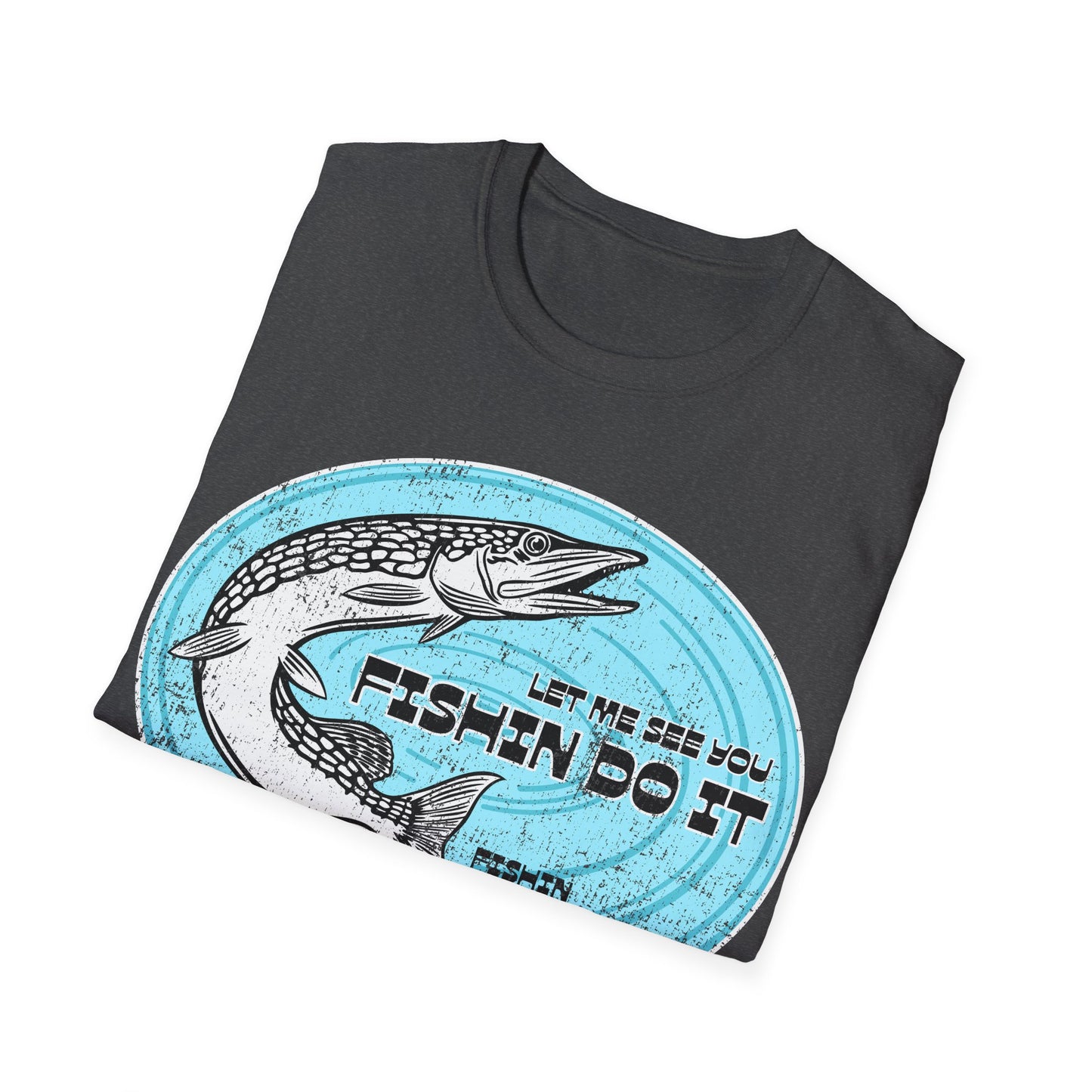 Let Me See You Fishin Do It Pike T-Shirt