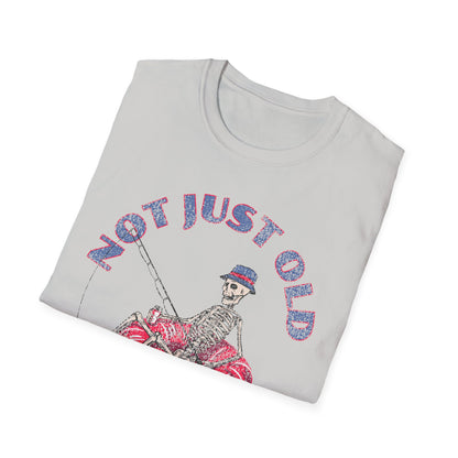 Not Just Old Fishin Old T-Shirt