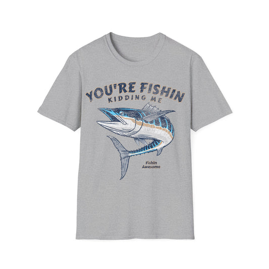 Youre Fishin Kidding Me Fish T-Shirt