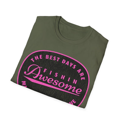 The Best Days Are Fishin Awesome Pink T-Shirt