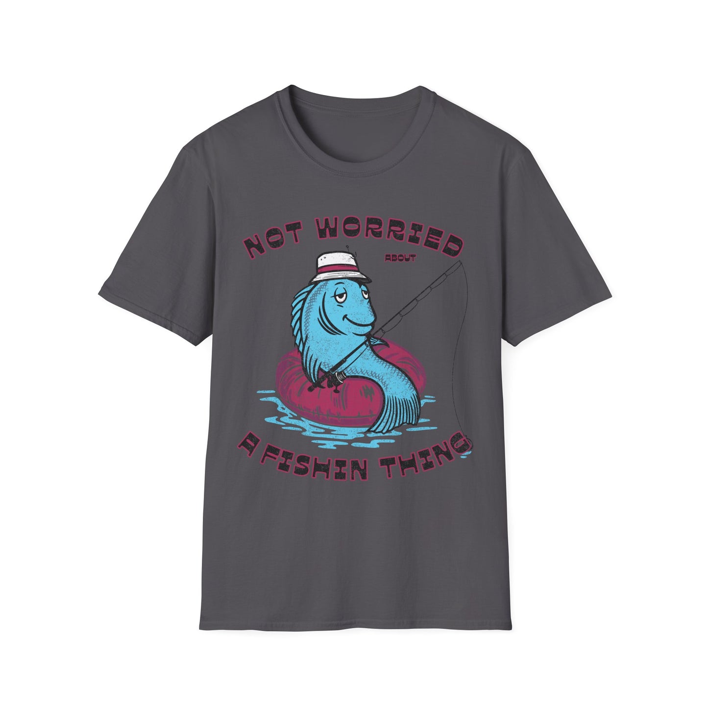 Not Worried About A Fishin Thing Lazy T-Shirt