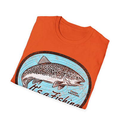 Its a Fishing Great Day Trout T-Shirt