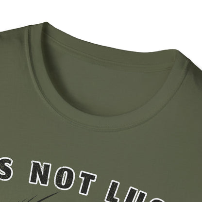 Its Not Luck Its Fishin Skill Fly T-Shirt