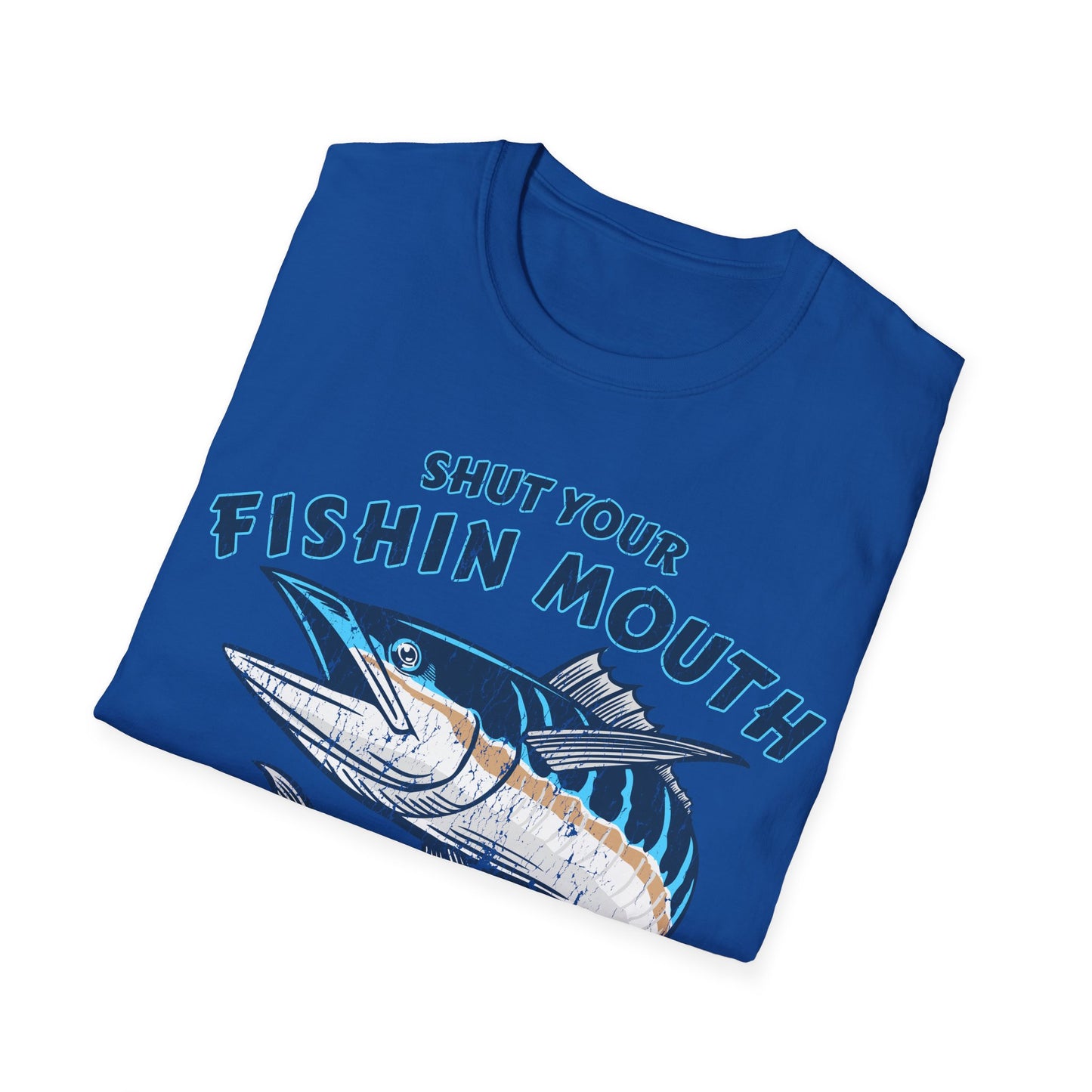 Shut Your Fishin Mouth Fish T-Shirt