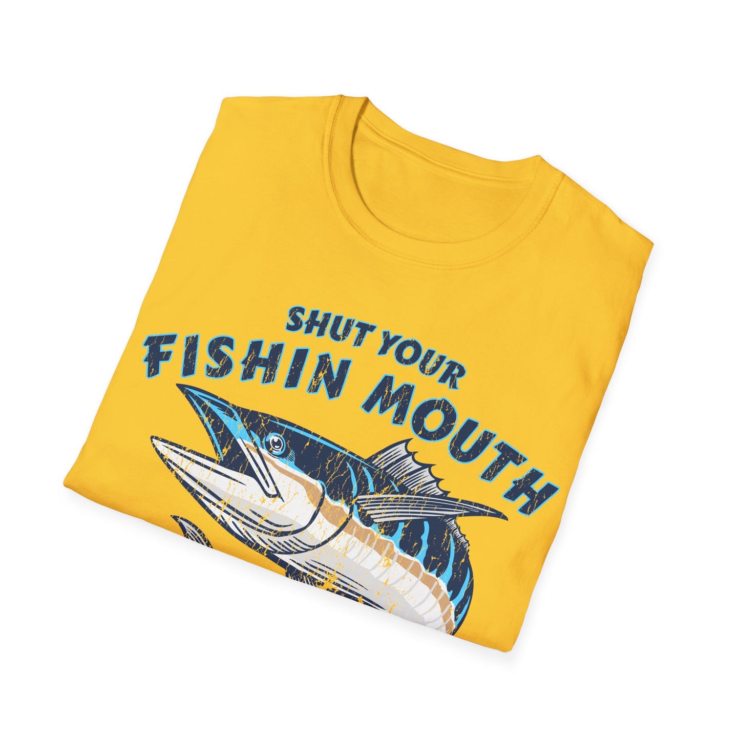 Shut Your Fishin Mouth Fish T-Shirt