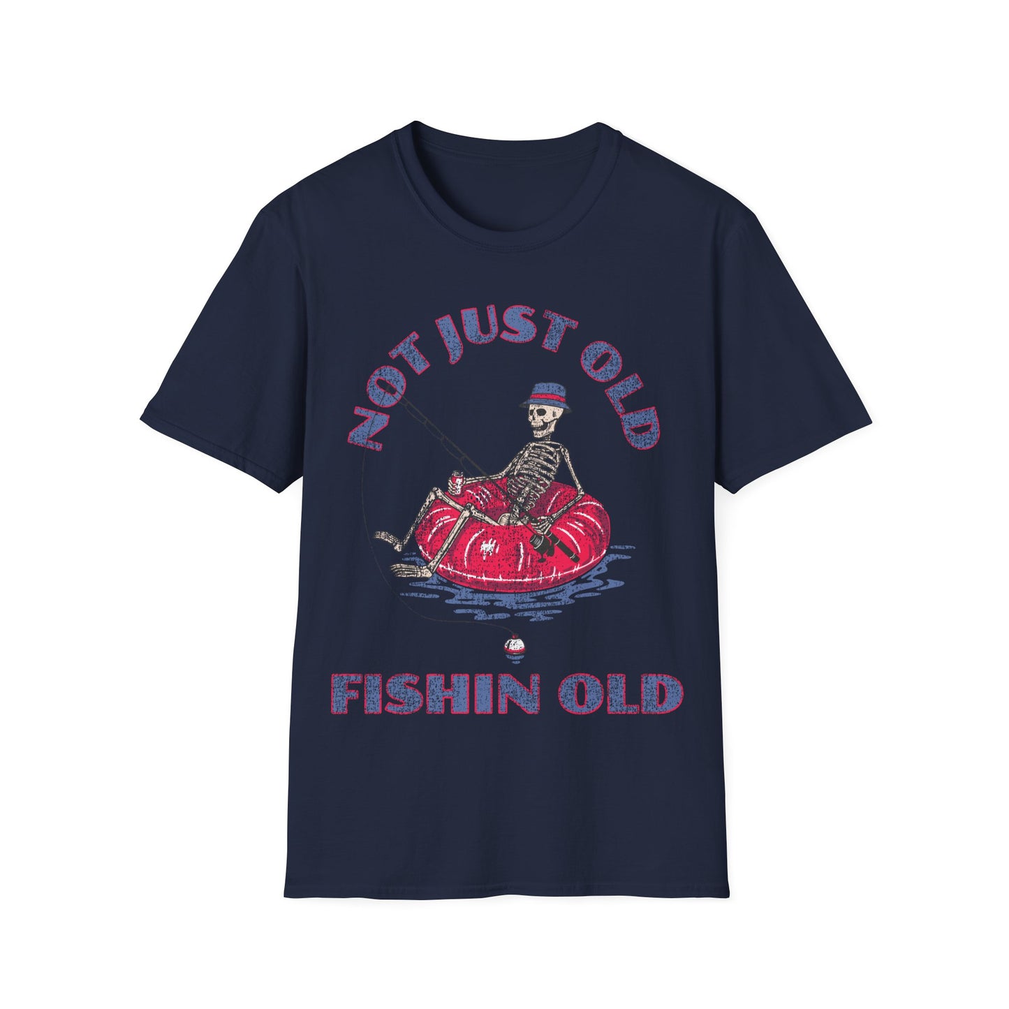 Not Just Old Fishin Old T-Shirt