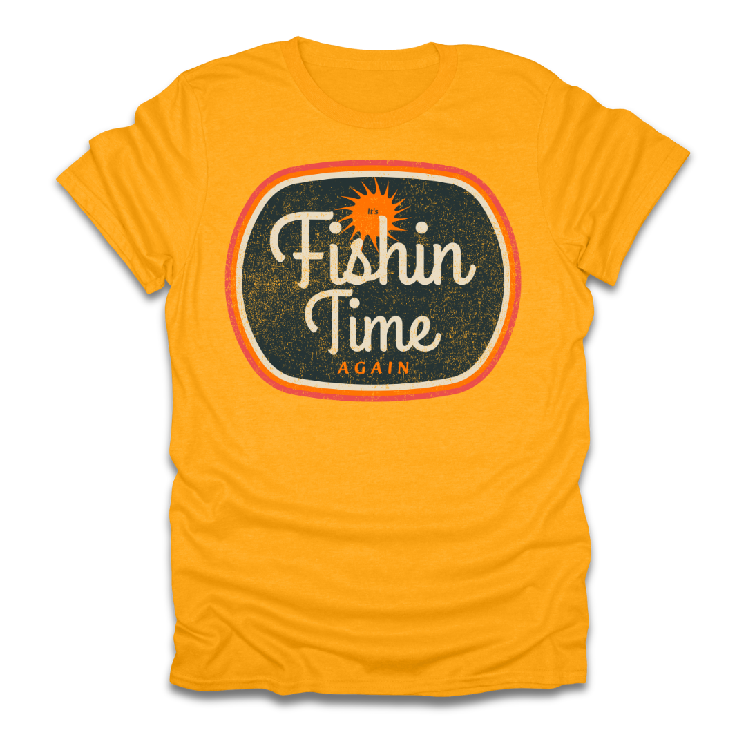Its Fishin Time Again Sun T-Shirt