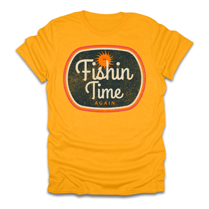 Its Fishin Time Again Sun T-Shirt