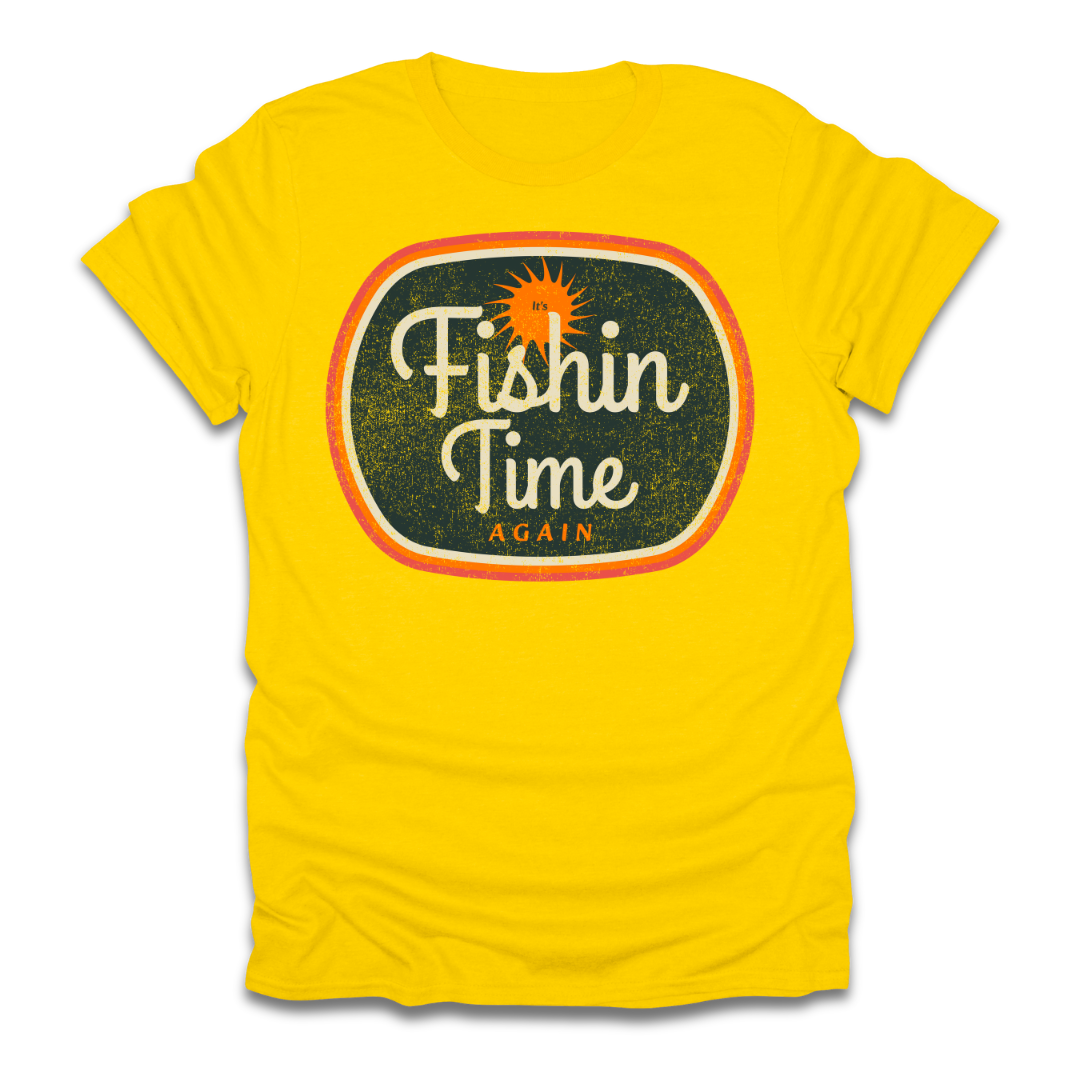 Its Fishin Time Again Sun T-Shirt