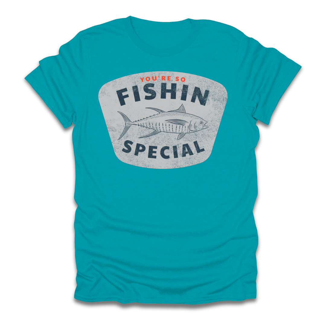 You're So Fishin Special Tuna T-Shirt