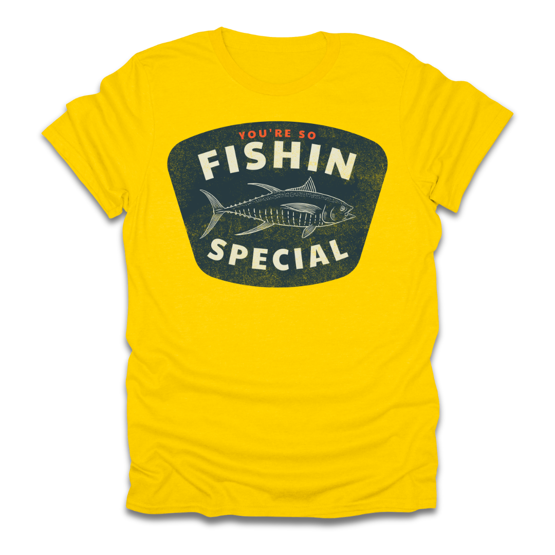 You're So Fishin Special Tuna T-Shirt