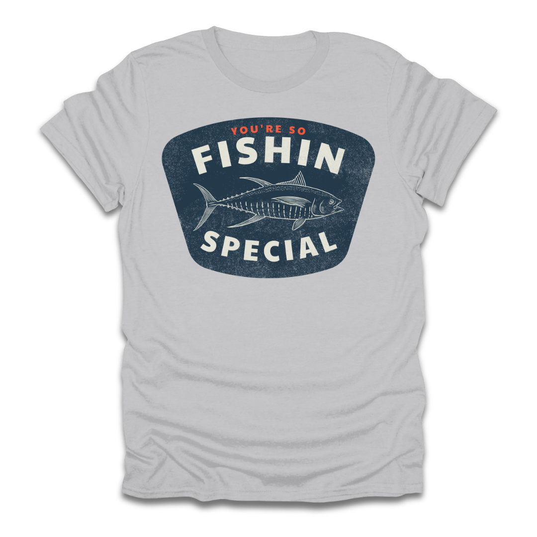 You're So Fishin Special Tuna T-Shirt