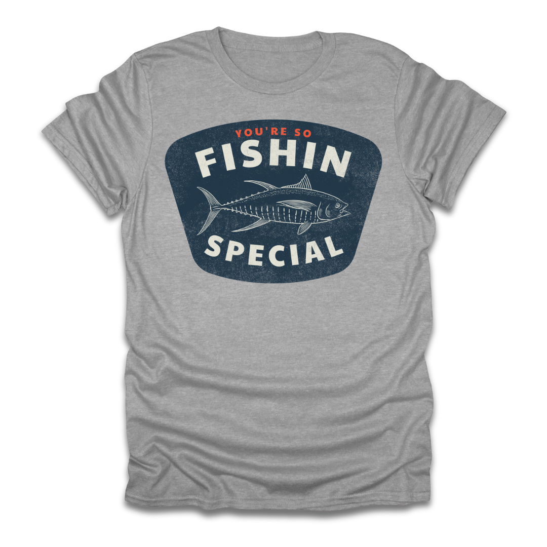 You're So Fishin Special Tuna T-Shirt