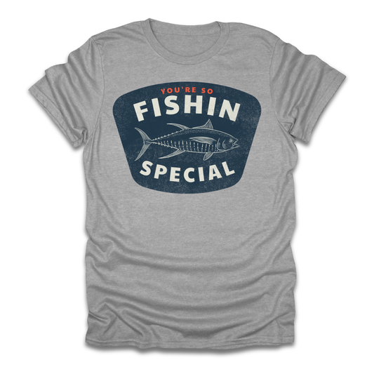 You're So Fishin Special Tuna T-Shirt