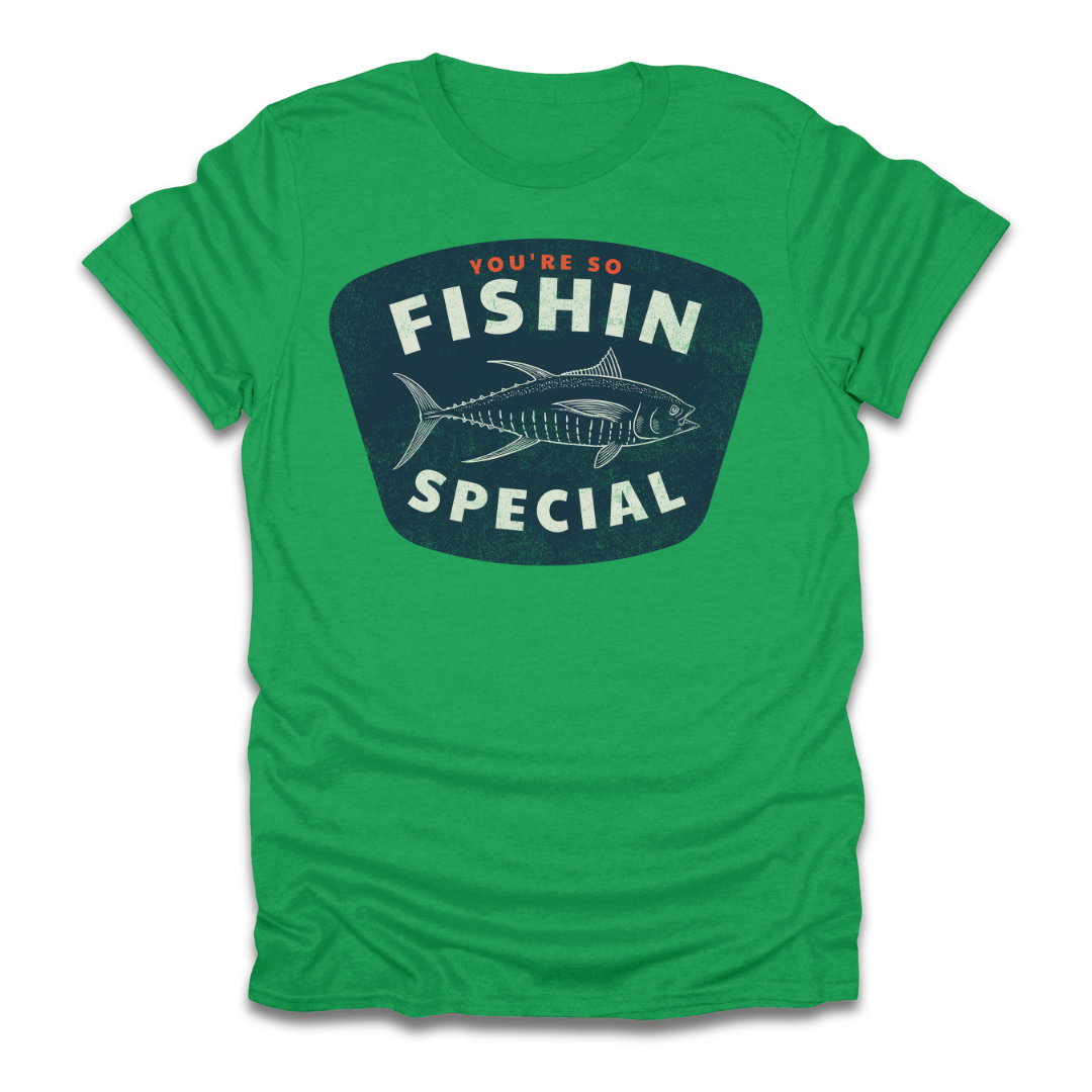 You're So Fishin Special Tuna T-Shirt