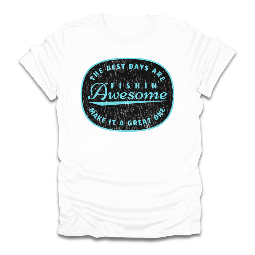 The Best Days Are Fishin Awesome Blue T-Shirt