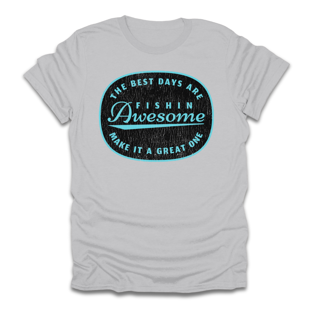 The Best Days Are Fishin Awesome Blue T-Shirt