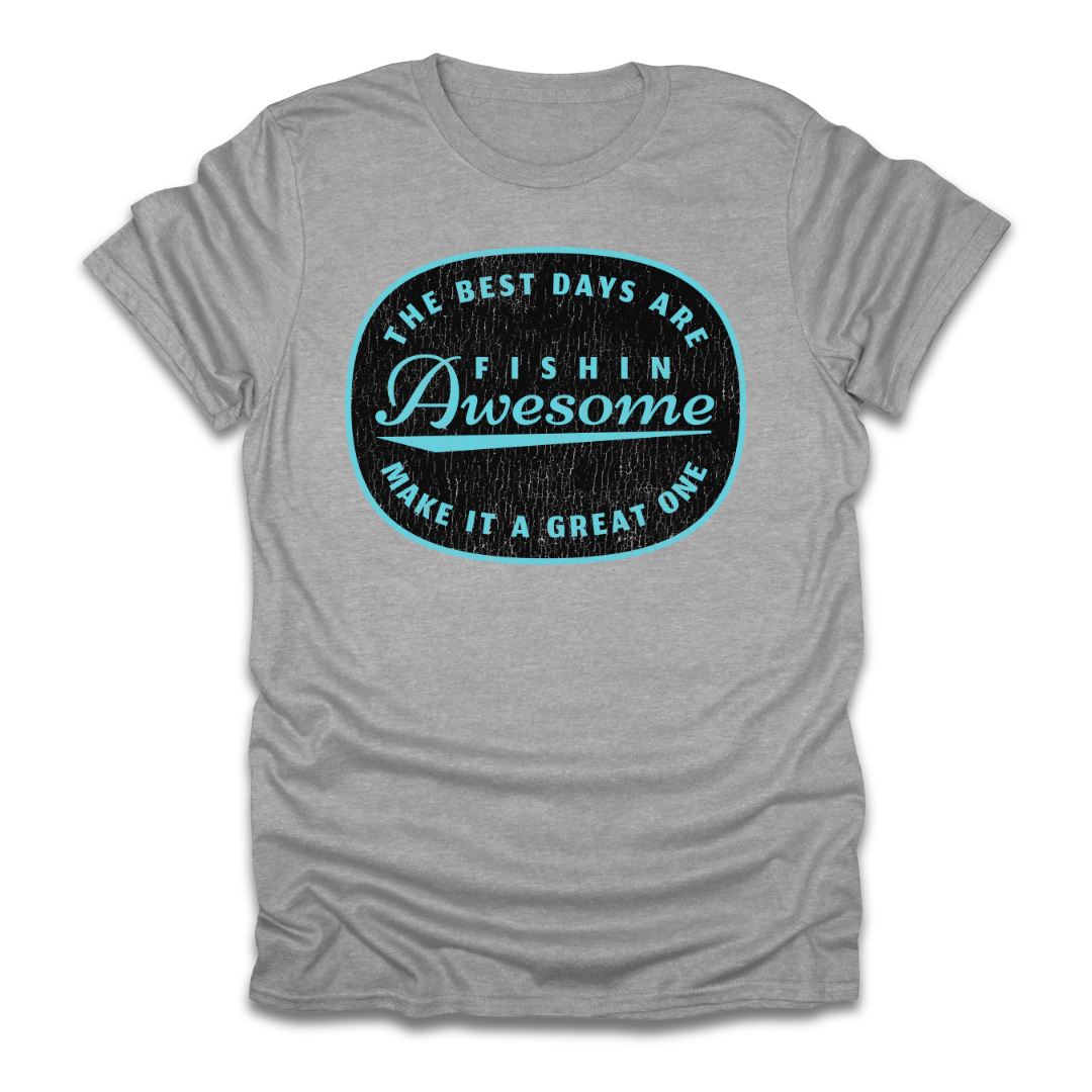 The Best Days Are Fishin Awesome Blue T-Shirt
