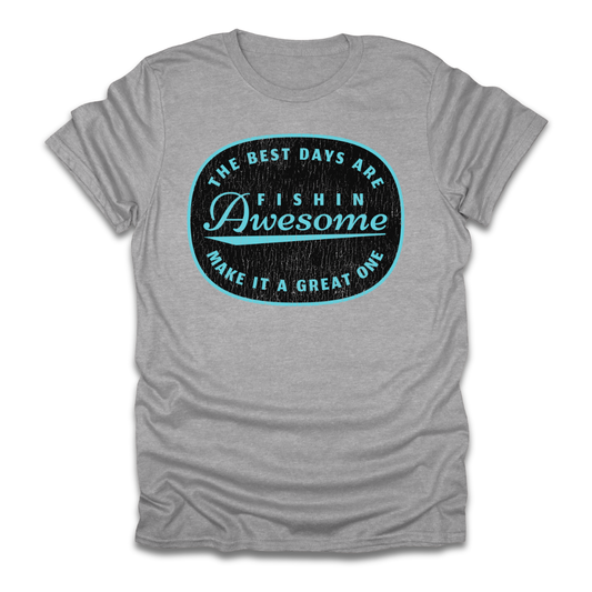 The Best Days Are Fishin Awesome Blue T-Shirt