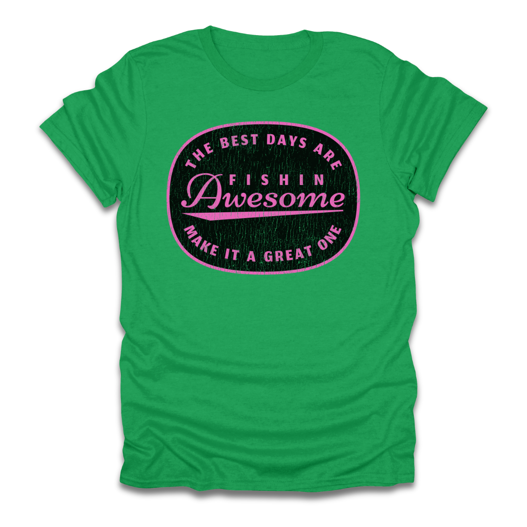 The Best Days Are Fishin Awesome Pink T-Shirt