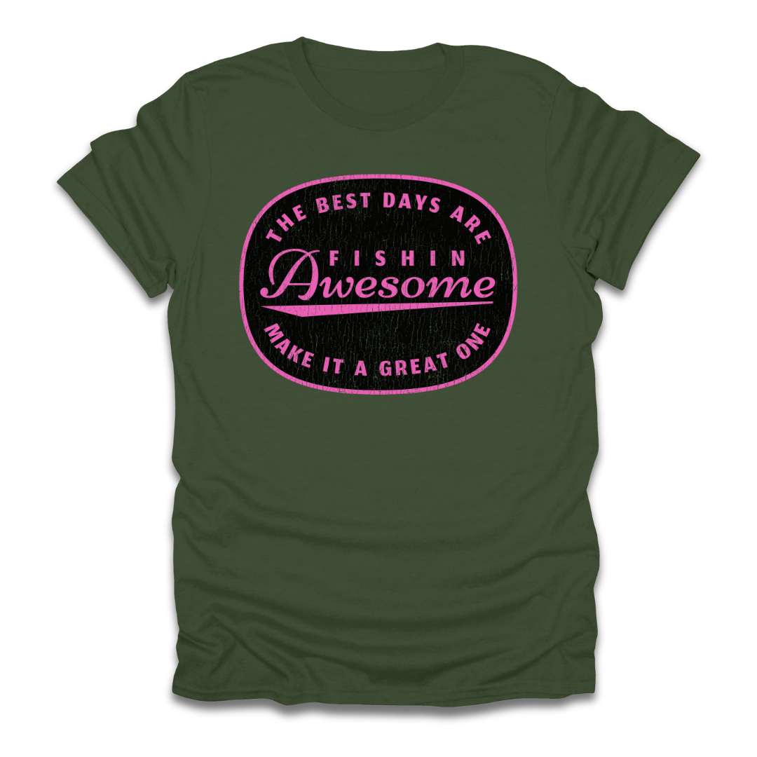 The Best Days Are Fishin Awesome Pink T-Shirt