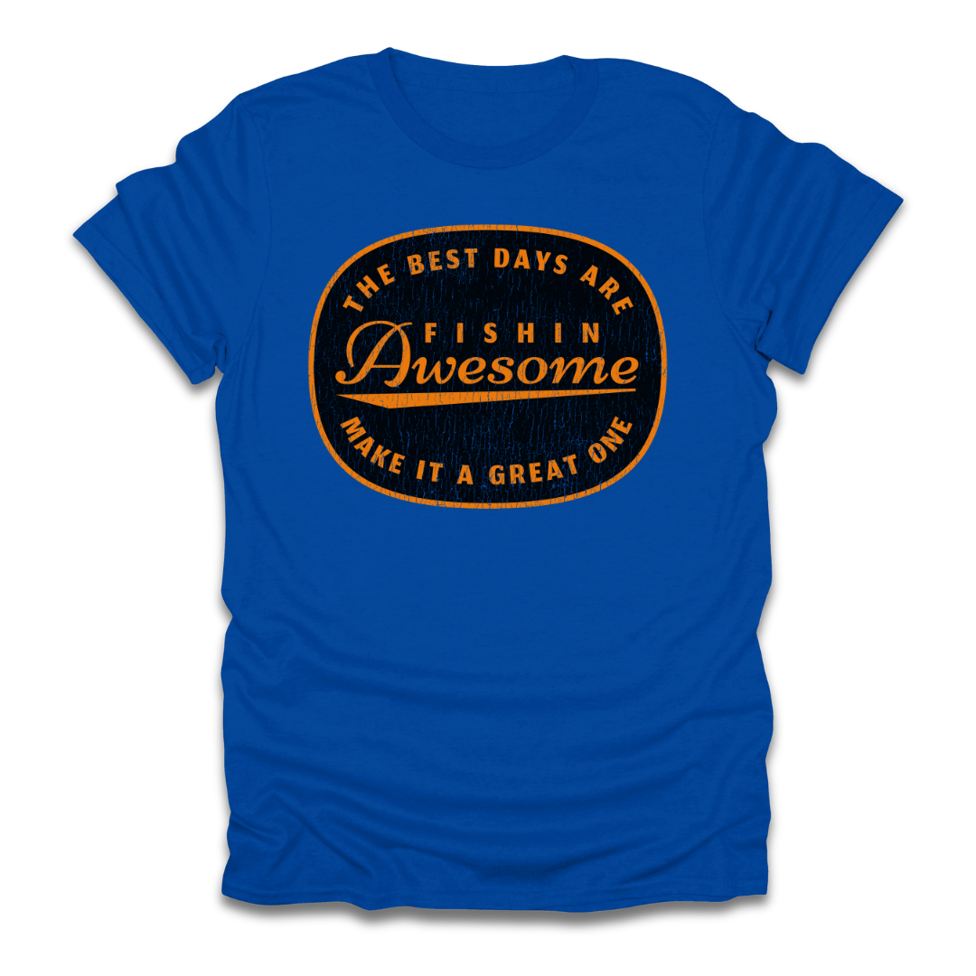 The Best Days Are Fishin Awesome T-Shirt