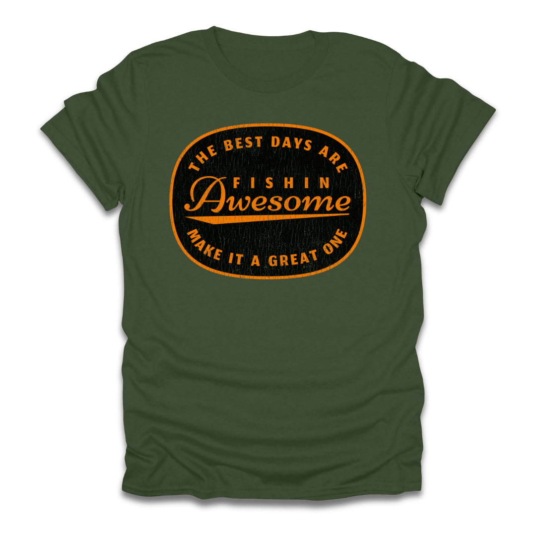 The Best Days Are Fishin Awesome T-Shirt