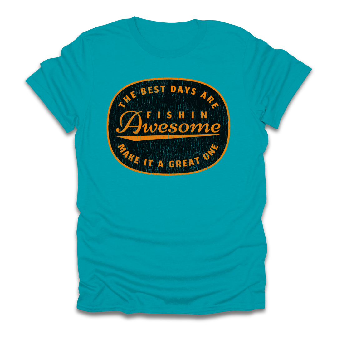 The Best Days Are Fishin Awesome T-Shirt