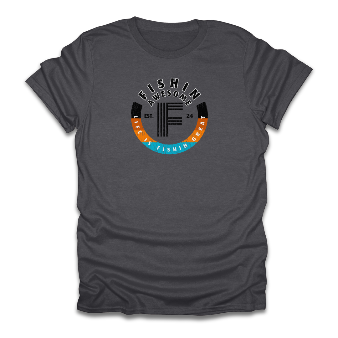 Life Is Fishin Great Circle T-Shirt