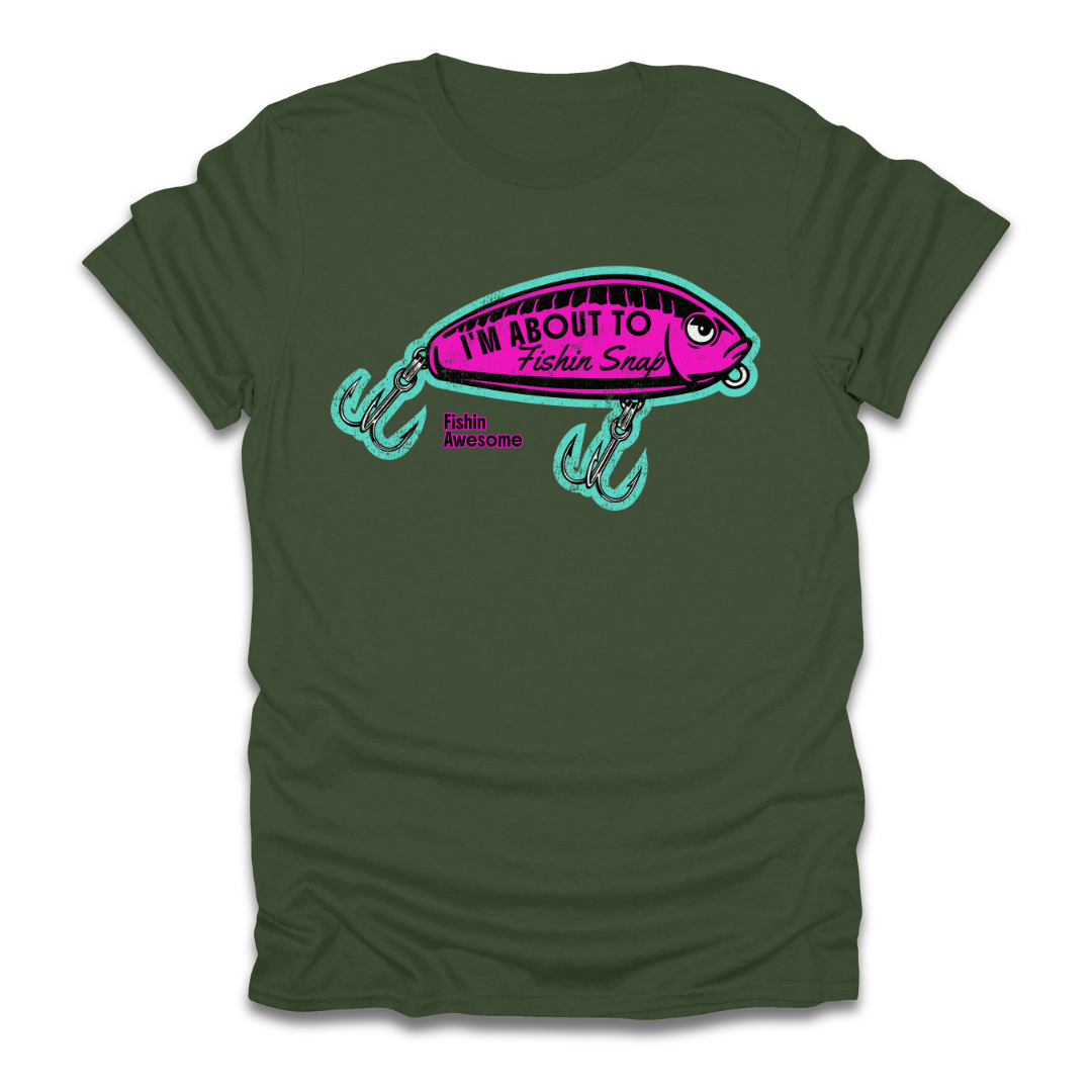I'm About To Fishin Snap Lure T-Shirt
