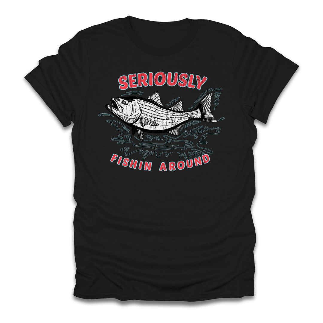 Seriously Fishin Around Striped Bass T-Shirt
