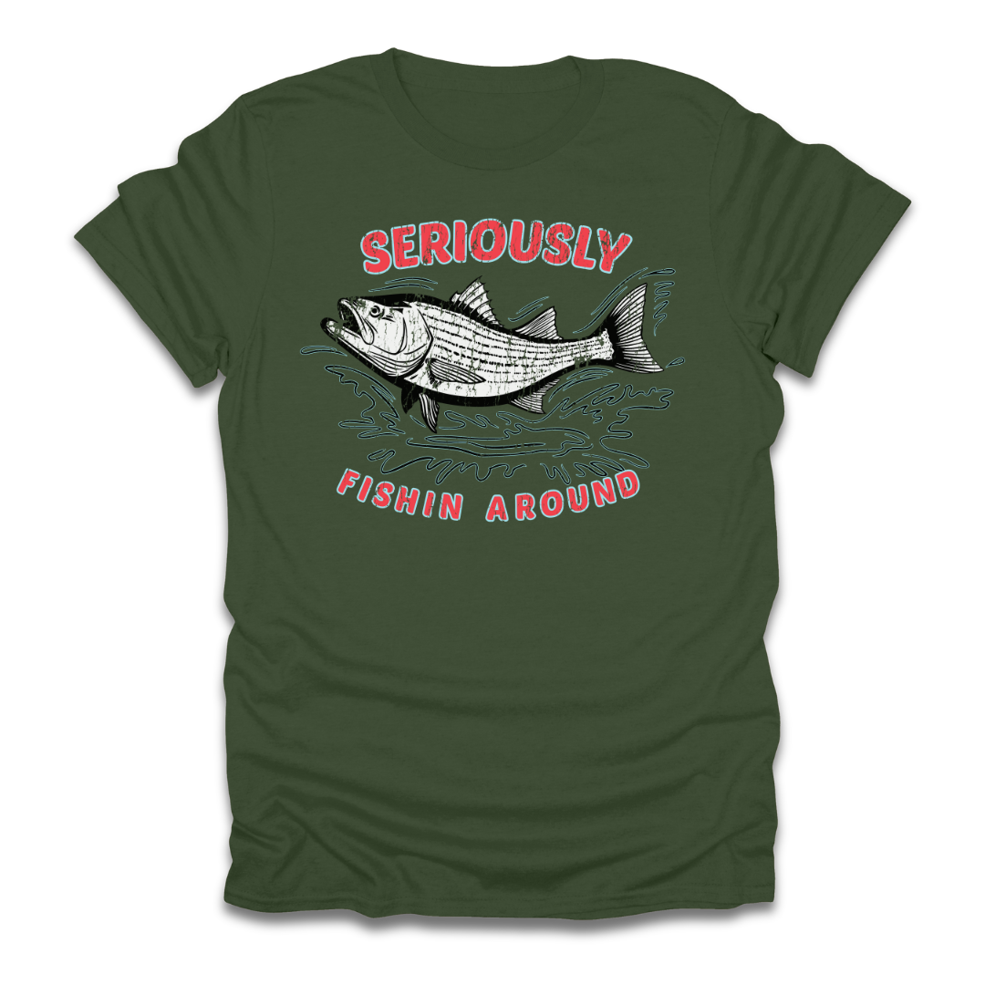 Seriously Fishin Around Striped Bass T-Shirt