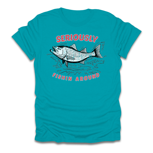 Seriously Fishin Around Striped Bass T-Shirt