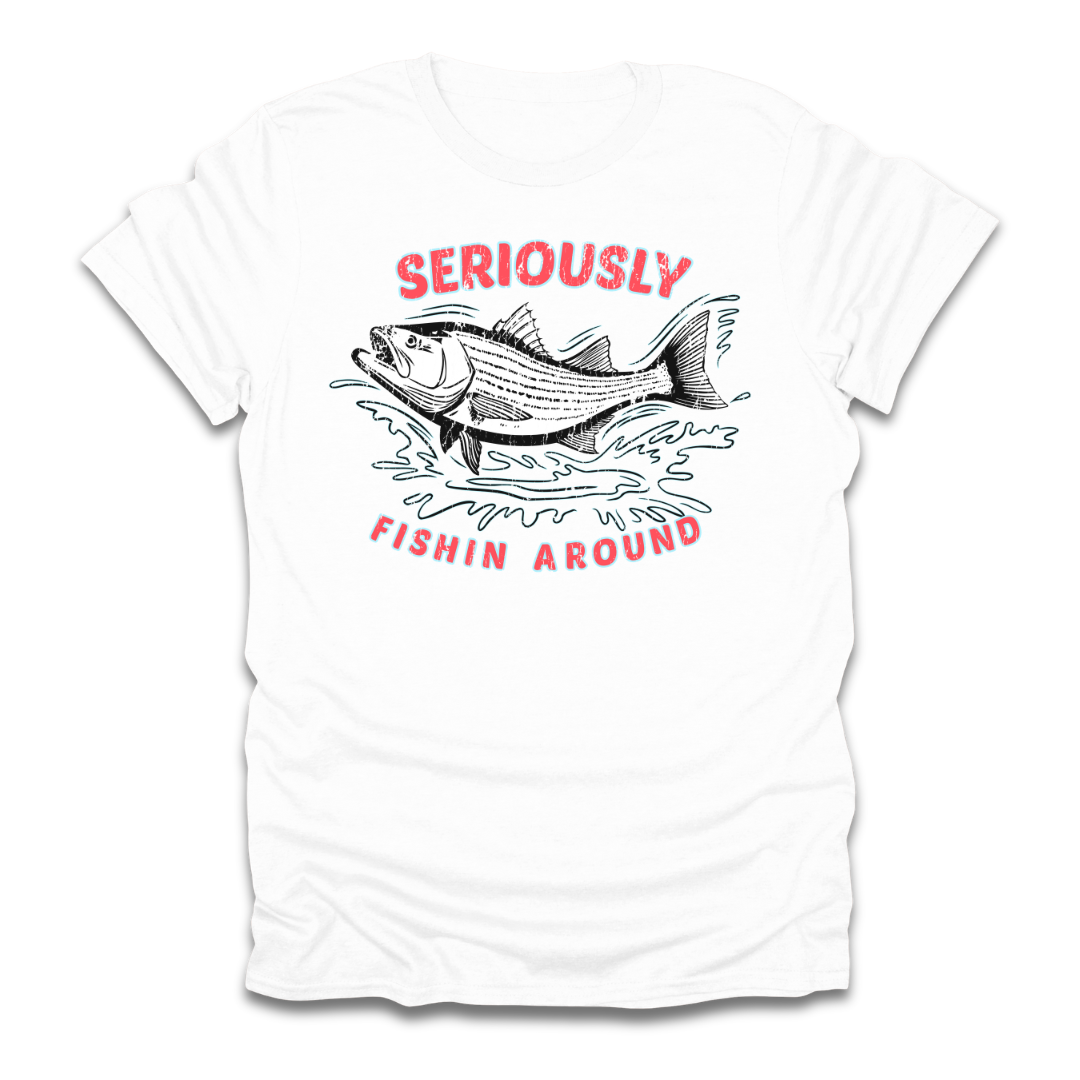 Seriously Fishin Around Striped Bass T-Shirt