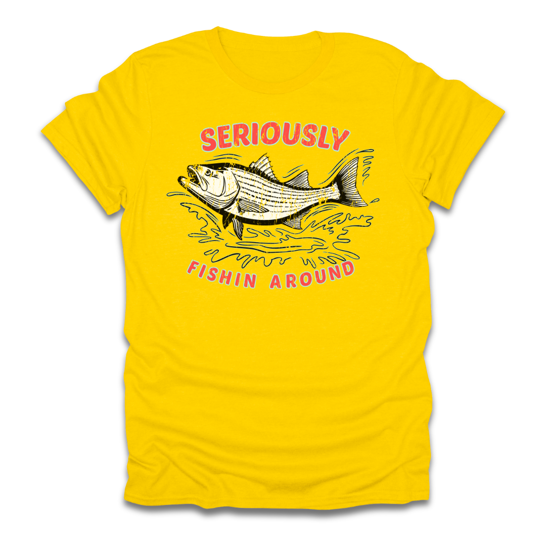 Seriously Fishin Around Striped Bass T-Shirt